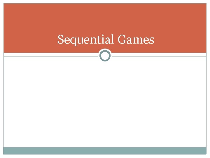 Sequential Games 