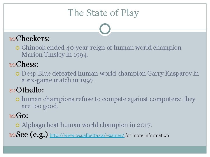 The State of Play Checkers: Chinook ended 40 -year-reign of human world champion Marion