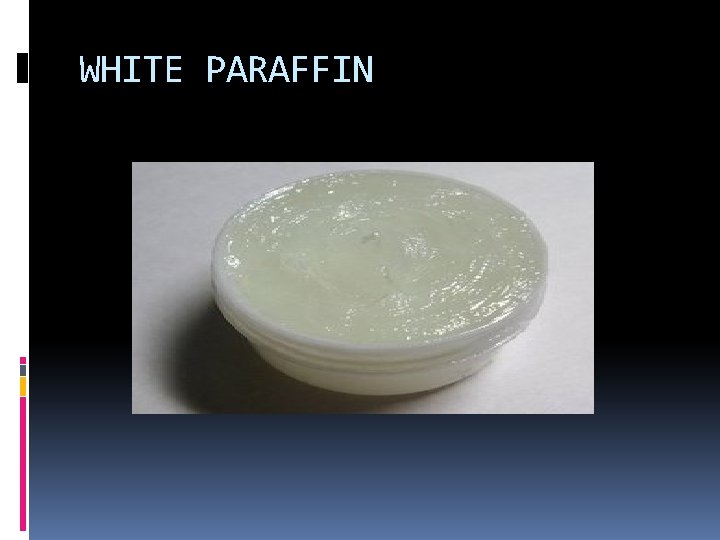 WHITE PARAFFIN 