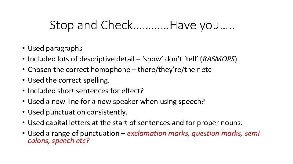 Stop and Check…………Have you…. . • • • Used paragraphs Included lots of descriptive
