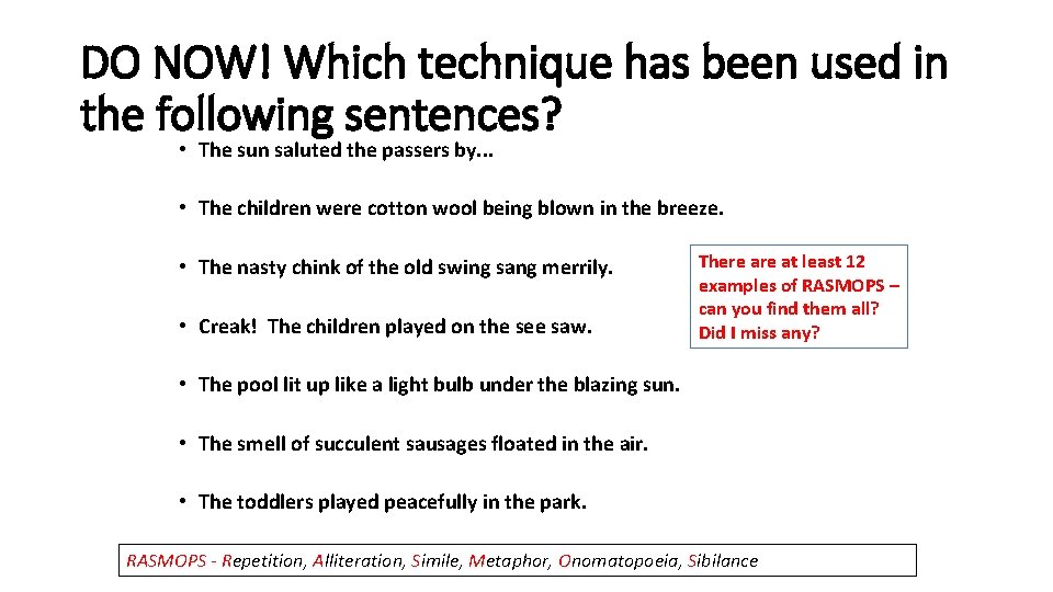 DO NOW! Which technique has been used in the following sentences? • The sun