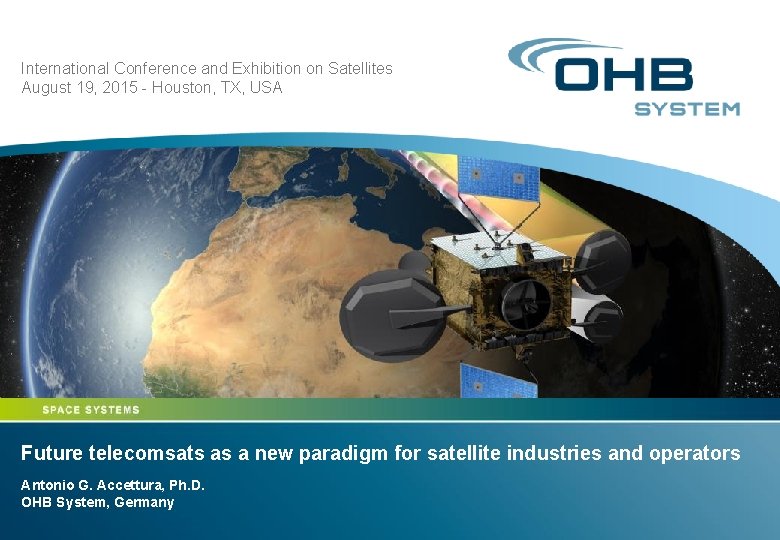 International Conference and Exhibition on Satellites August 19, 2015 - Houston, TX, USA Future