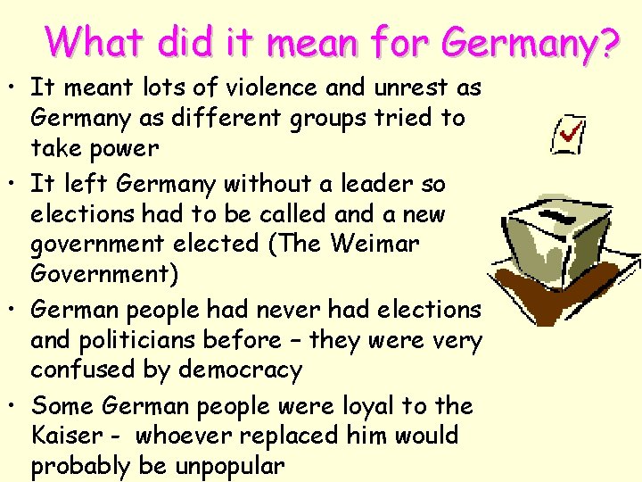 What did it mean for Germany? • It meant lots of violence and unrest