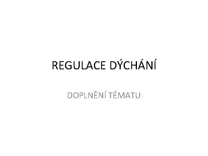 REGULACE DÝCHÁNÍ DOPLNĚNÍ TÉMATU 