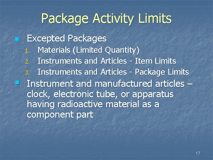 Package Activity Limits n Excepted Packages 1. 2. 3. § Materials (Limited Quantity) Instruments