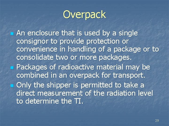 Overpack n n n An enclosure that is used by a single consignor to