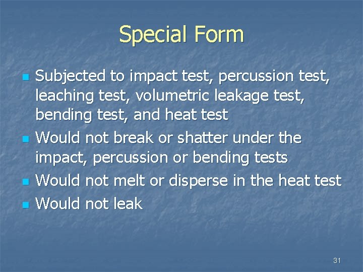 Special Form n n Subjected to impact test, percussion test, leaching test, volumetric leakage