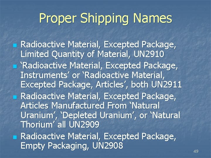 Proper Shipping Names n n Radioactive Material, Excepted Package, Limited Quantity of Material, UN