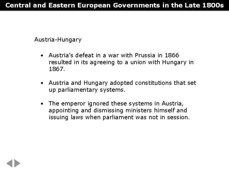 Central and Eastern European Governments in the Late 1800 s Austria-Hungary • Austria's defeat Central and Eastern European Governments in the Late 1800 s Austria-Hungary • Austria's defeat