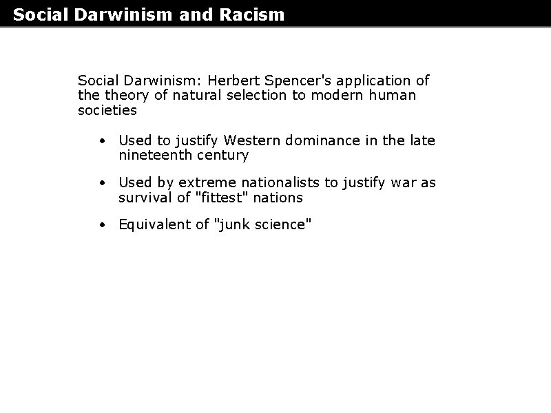 Social Darwinism and Racism Social Darwinism: Herbert Spencer's application of theory of natural selection Social Darwinism and Racism Social Darwinism: Herbert Spencer's application of theory of natural selection