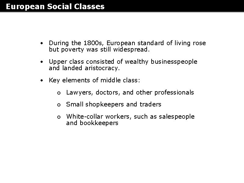 European Social Classes • During the 1800 s, European standard of living rose but European Social Classes • During the 1800 s, European standard of living rose but