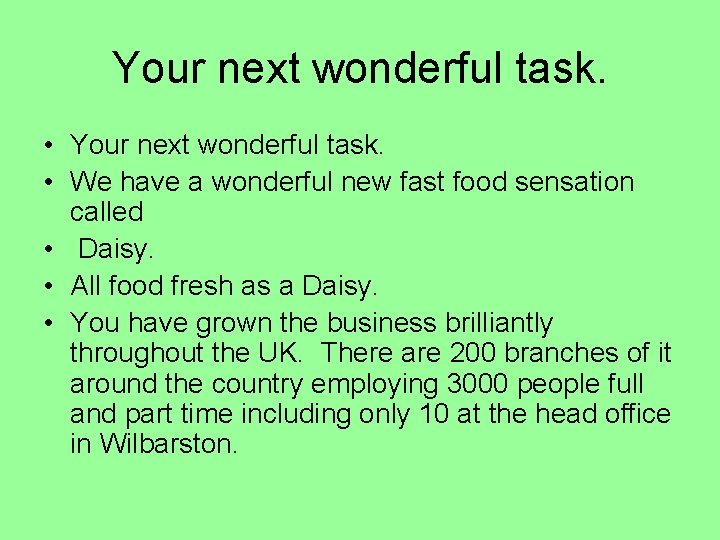 Your next wonderful task. • We have a wonderful new fast food sensation called