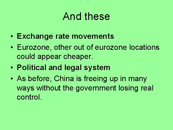 And these • Exchange rate movements • Eurozone, other out of eurozone locations could