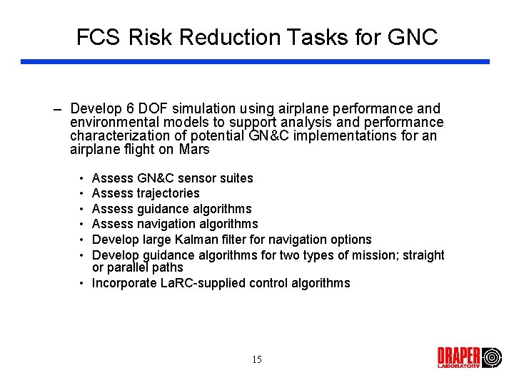 FCS Risk Reduction Tasks for GNC – Develop 6 DOF simulation using airplane performance