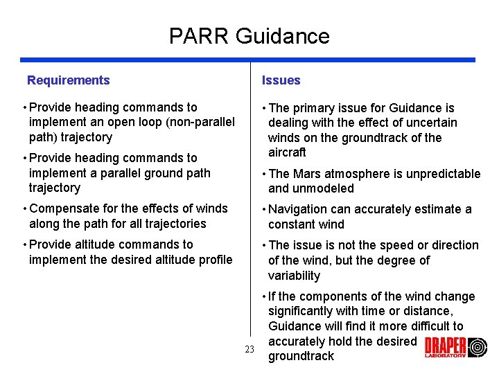 PARR Guidance Issues Requirements • Provide heading commands to implement an open loop (non-parallel