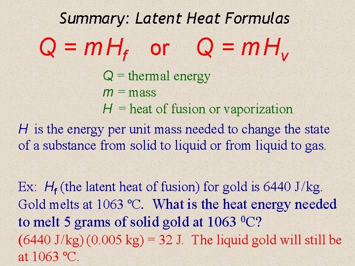 Summary: Latent Heat Formulas Q = m Hf or Q = m Hv Q