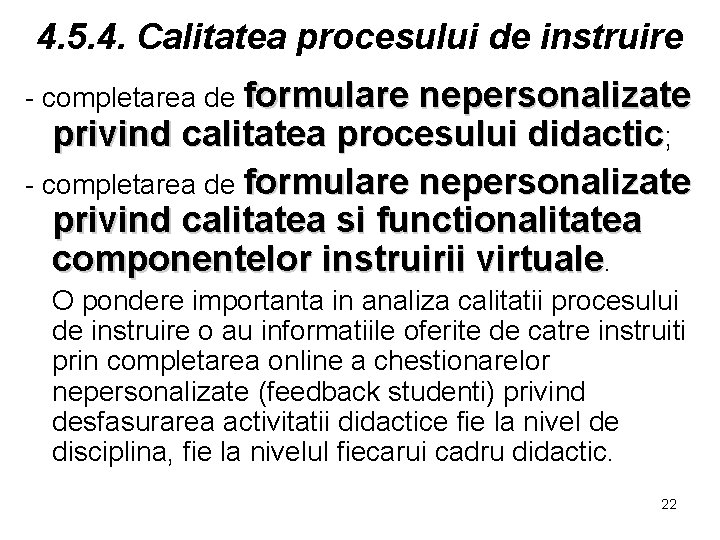 4. 5. 4. Calitatea procesului de instruire - completarea de formulare nepersonalizate privind calitatea