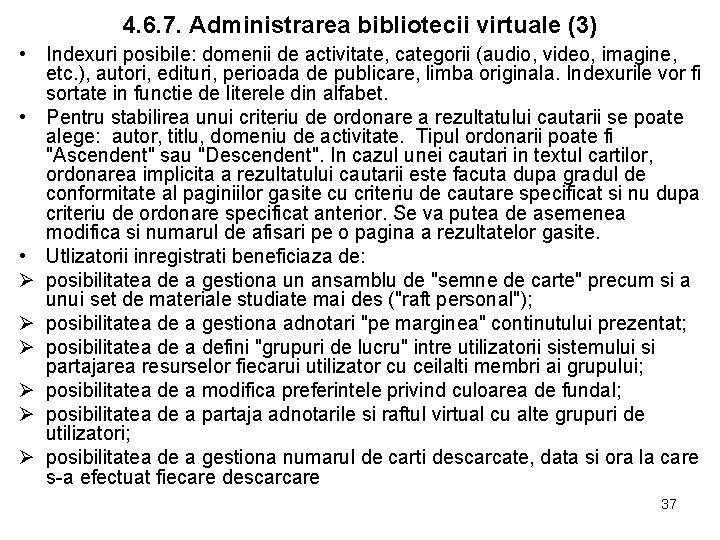 4. 6. 7. Administrarea bibliotecii virtuale (3) • Indexuri posibile: domenii de activitate, categorii