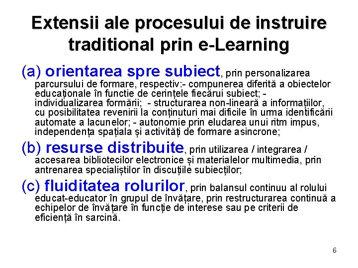 Extensii ale procesului de instruire traditional prin e-Learning (a) orientarea spre subiect, prin personalizarea