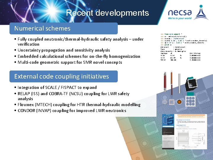 Recent developments Numerical schemes • Fully coupled neutronic/thermal-hydraulic safety analysis – under verification • Recent developments Numerical schemes • Fully coupled neutronic/thermal-hydraulic safety analysis – under verification •
