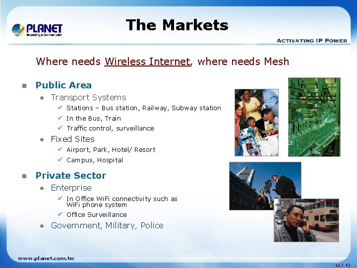 The Markets Where needs Wireless Internet, where needs Mesh n Public Area l Transport The Markets Where needs Wireless Internet, where needs Mesh n Public Area l Transport
