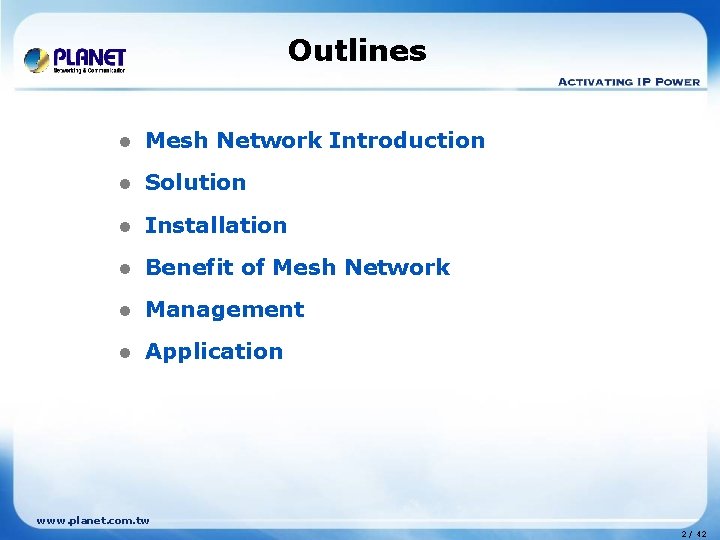 Outlines l Mesh Network Introduction l Solution l Installation l Benefit of Mesh Network Outlines l Mesh Network Introduction l Solution l Installation l Benefit of Mesh Network