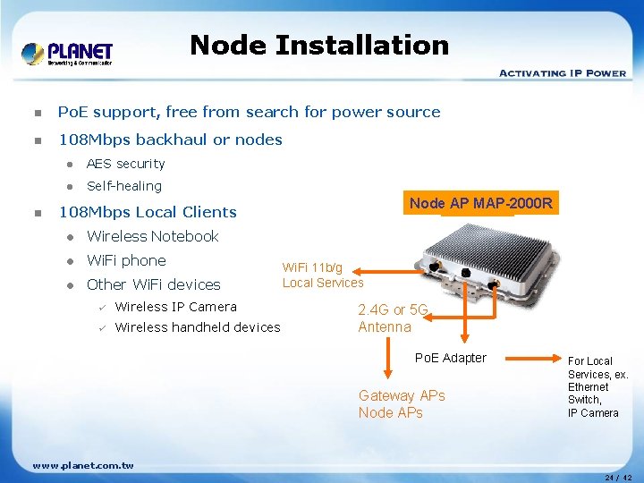 Node Installation n Po. E support, free from search for power source n 108 Node Installation n Po. E support, free from search for power source n 108