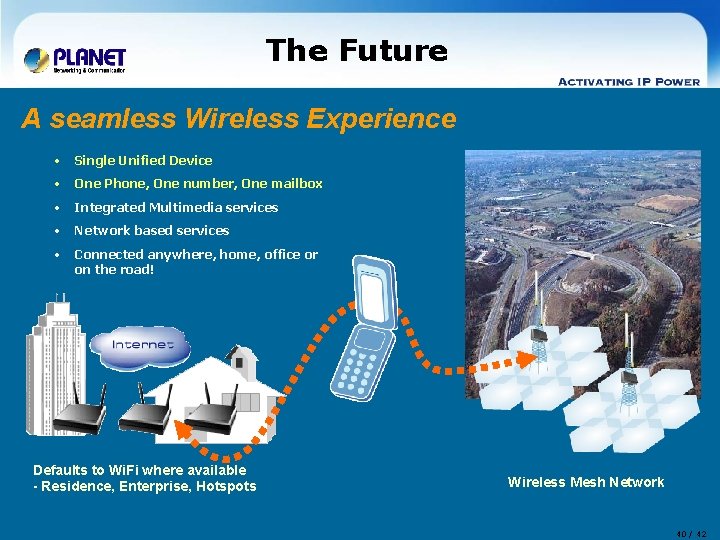 The Future A seamless Wireless Experience • Single Unified Device • One Phone, One The Future A seamless Wireless Experience • Single Unified Device • One Phone, One