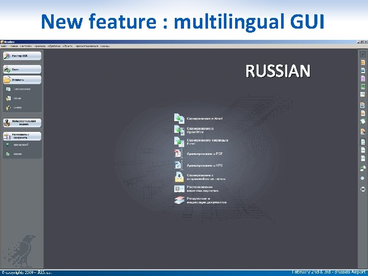 New feature : multilingual GUI RUSSIAN Confidential, I. R. I. S. © 2005, All
