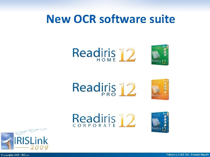 New OCR software suite Confidential, I. R. I. S. © 2005, All rights reserved