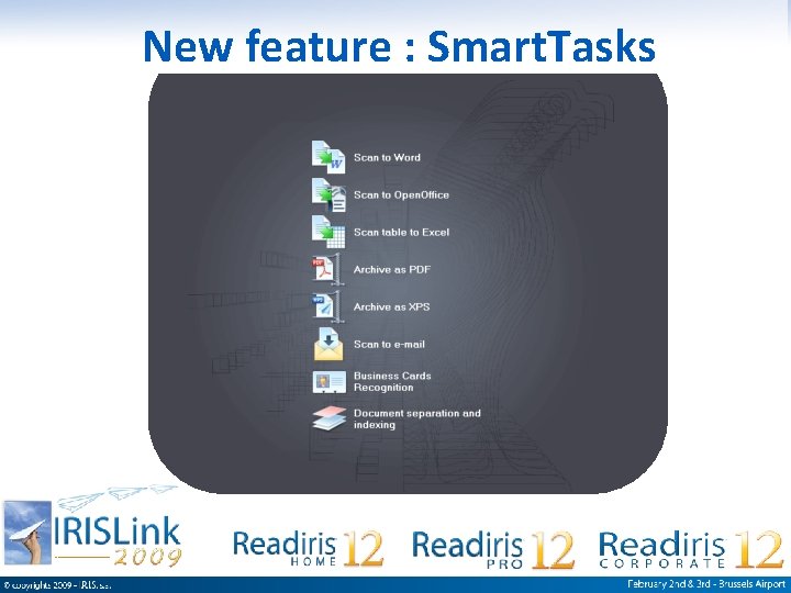 New feature : Smart. Tasks Confidential, I. R. I. S. © 2005, All rights