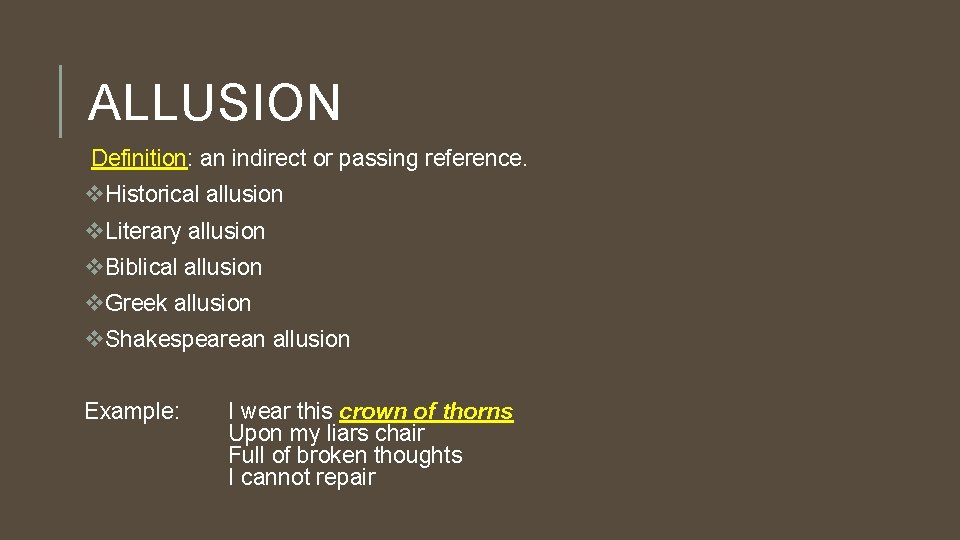 ALLUSION Definition: an indirect or passing reference. v. Historical allusion v. Literary allusion v.