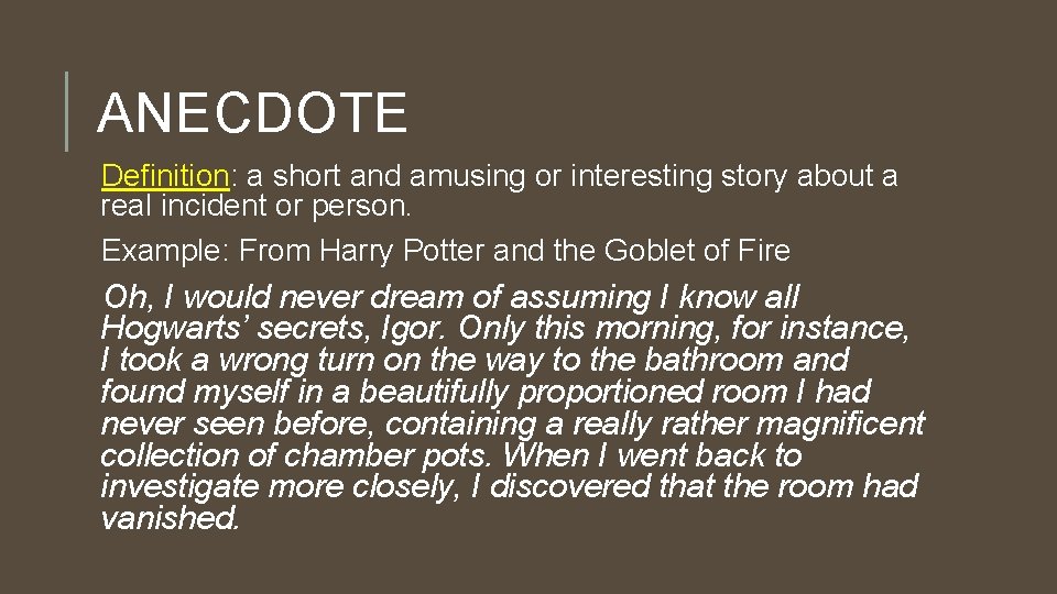 ANECDOTE Definition: a short and amusing or interesting story about a real incident or