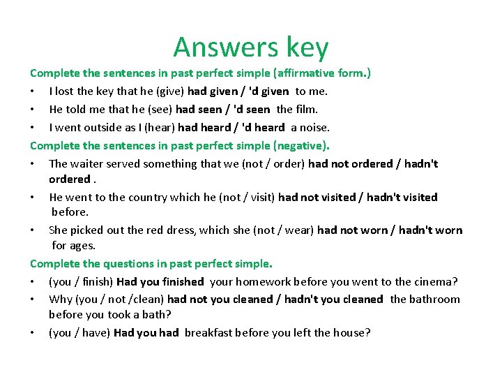 Answers key Complete the sentences in past perfect simple (affirmative form. ) • I