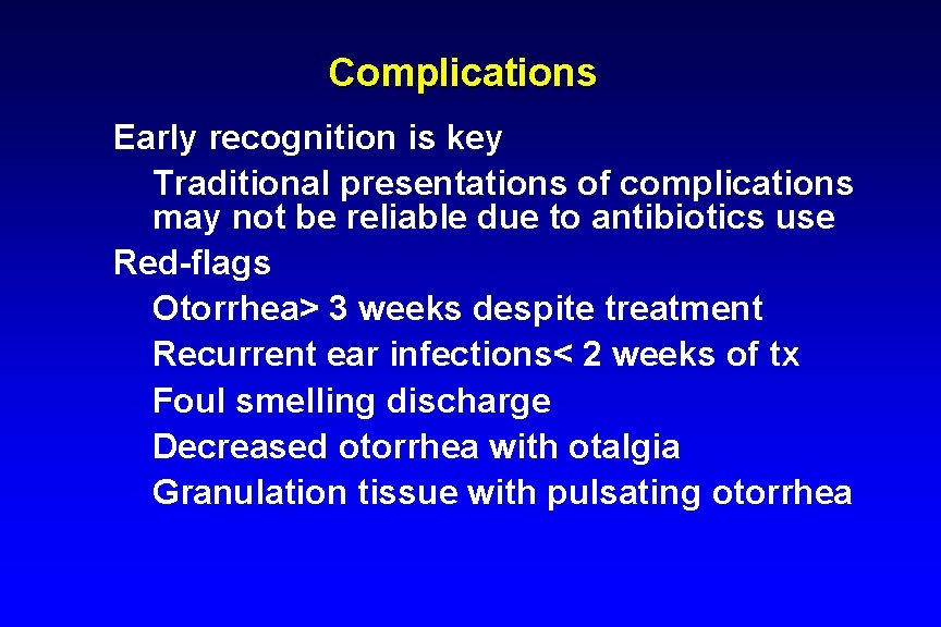 Complications Early recognition is key Traditional presentations of complications may not be reliable due Complications Early recognition is key Traditional presentations of complications may not be reliable due