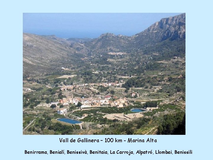 Vall de Gallinera – 100 km - Marina Alta Benirrama, Benialí, Benissivà, Benitaia, La