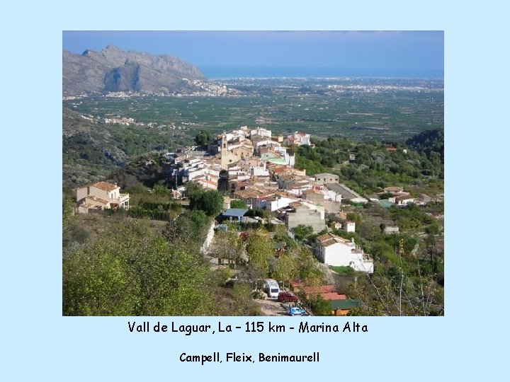 Vall de Laguar, La – 115 km - Marina Alta Campell, Fleix, Benimaurell 