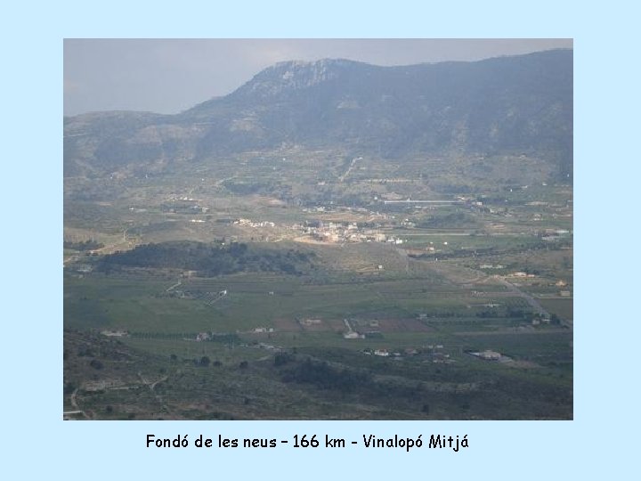 Fondó de les neus – 166 km - Vinalopó Mitjá 