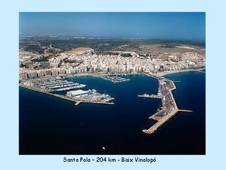 Santa Pola – 204 km - Baix Vinalopó 