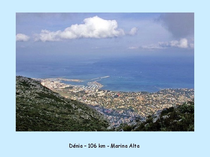 Dénia – 106 km - Marina Alta 