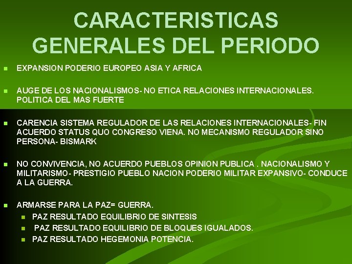 CARACTERISTICAS GENERALES DEL PERIODO n EXPANSION PODERIO EUROPEO ASIA Y AFRICA n AUGE DE CARACTERISTICAS GENERALES DEL PERIODO n EXPANSION PODERIO EUROPEO ASIA Y AFRICA n AUGE DE