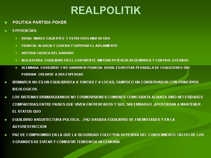 REALPOLITIK n POLITICA PARTIDA POKER n 5 POTENCIAS: n RUSIA- MARES CALIENTES Y ESTRECHOS REALPOLITIK n POLITICA PARTIDA POKER n 5 POTENCIAS: n RUSIA- MARES CALIENTES Y ESTRECHOS