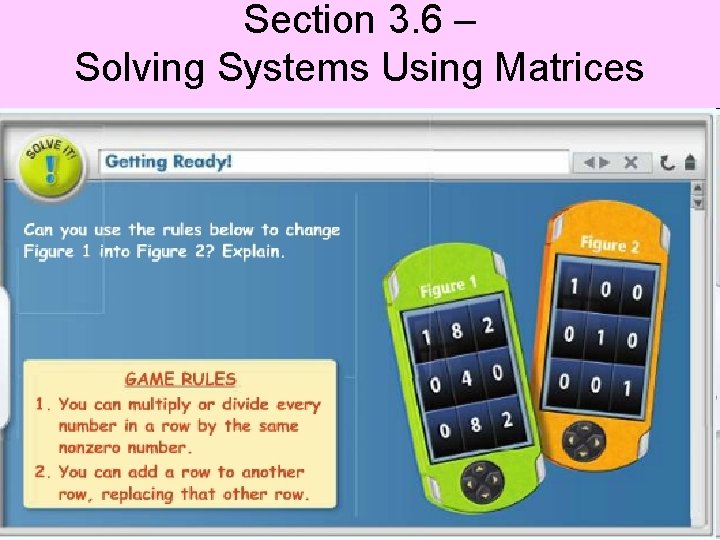 Section 3. 6 – Solving Systems Using Matrices 