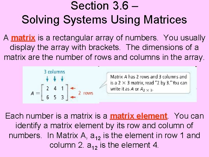 Section 3. 6 – Solving Systems Using Matrices A matrix is a rectangular array