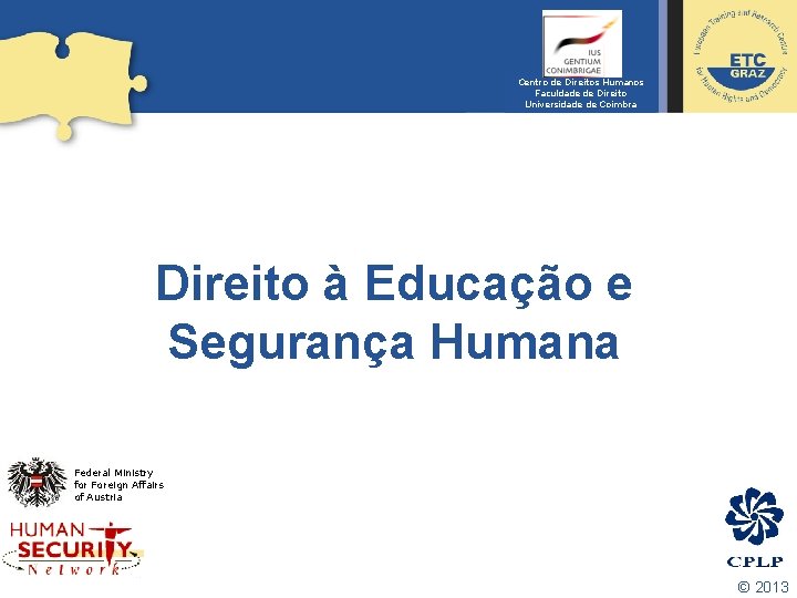 Centro de Direitos Humanos Faculdade de Direito Universidade de Coimbra Direito à Educação e