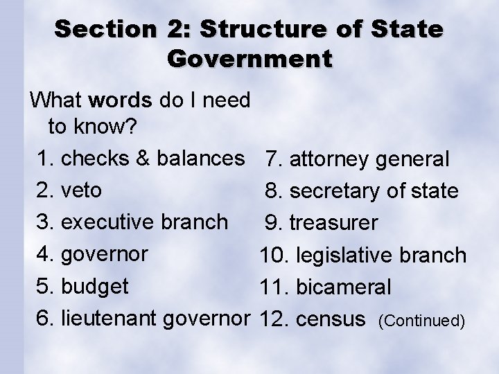 Section 2: Structure of State Government What words do I need to know? 1.