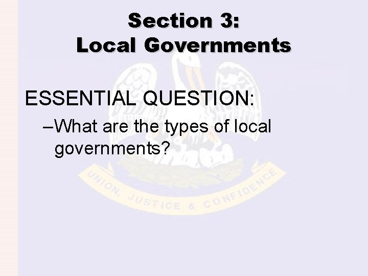 Section 3: Local Governments ESSENTIAL QUESTION: – What are the types of local governments?