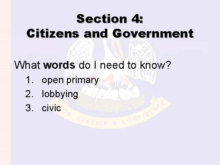 Section 4: Citizens and Government What words do I need to know? 1. open