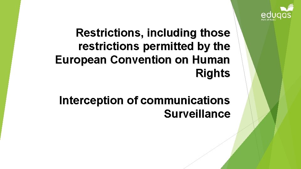 Restrictions, including those restrictions permitted by the European Convention on Human Rights Interception of