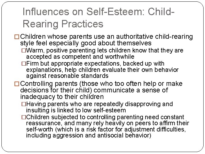 Influences on Self-Esteem: Child. Rearing Practices � Children whose parents use an authoritative child-rearing